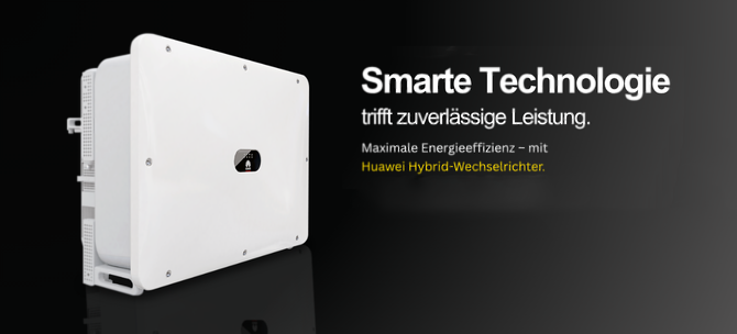 Smarte Technologie trifft zuverlässige Leistung: Huawei Hybrid-Wechselrichter